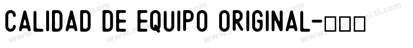 Calidad de equipo original字体转换